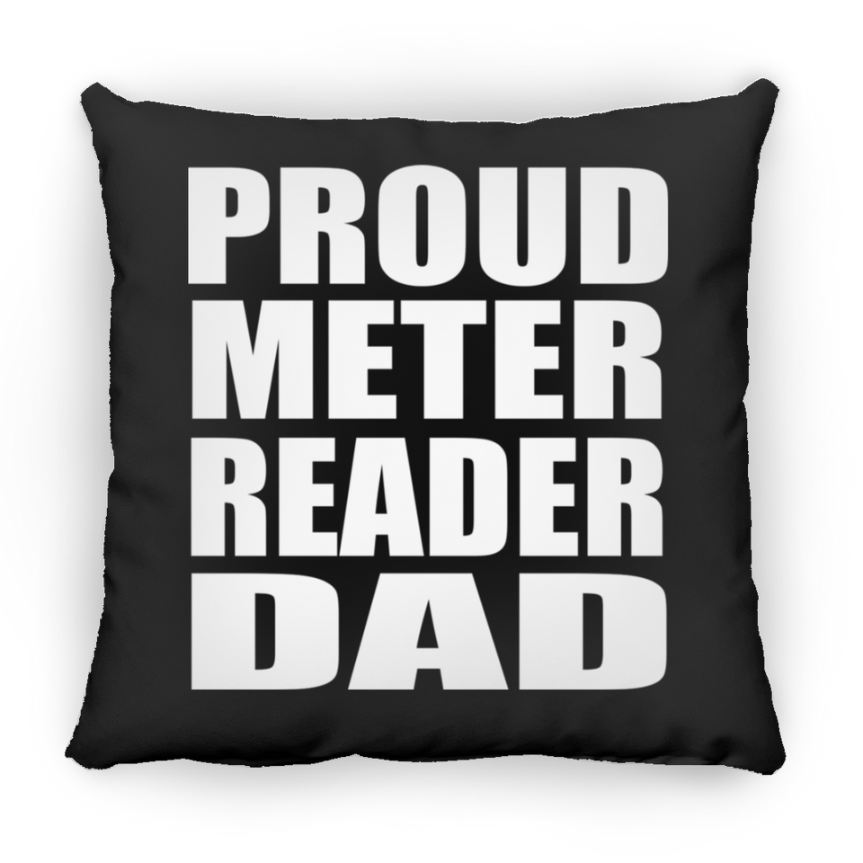 Proud Meter Reader Dad - Throw Pillow Black