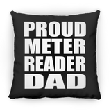 Proud Meter Reader Dad - Throw Pillow Black