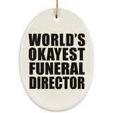 World's Okayest Funeral Director - Oval Ornament