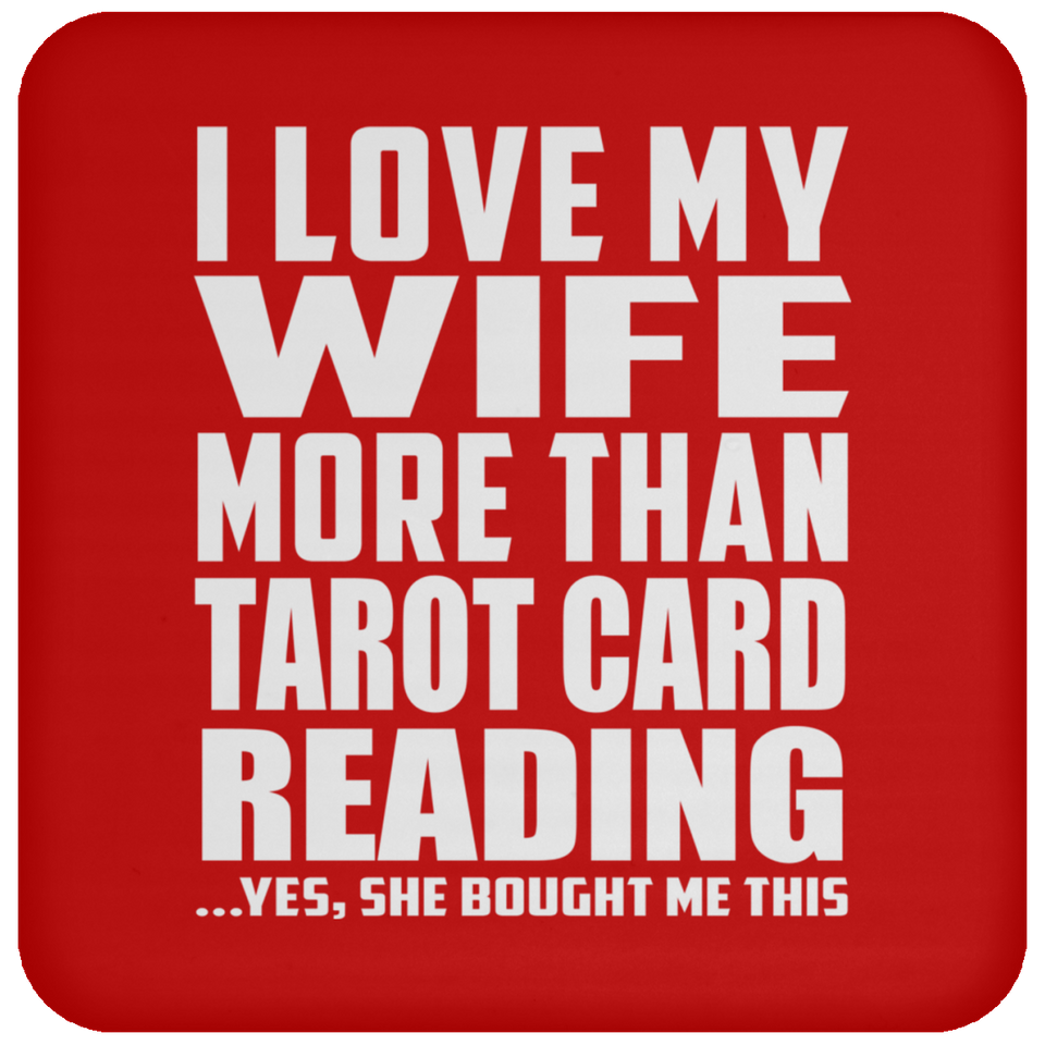 I Love My Wife More Than Tarot Card Reading - Drink Coaster