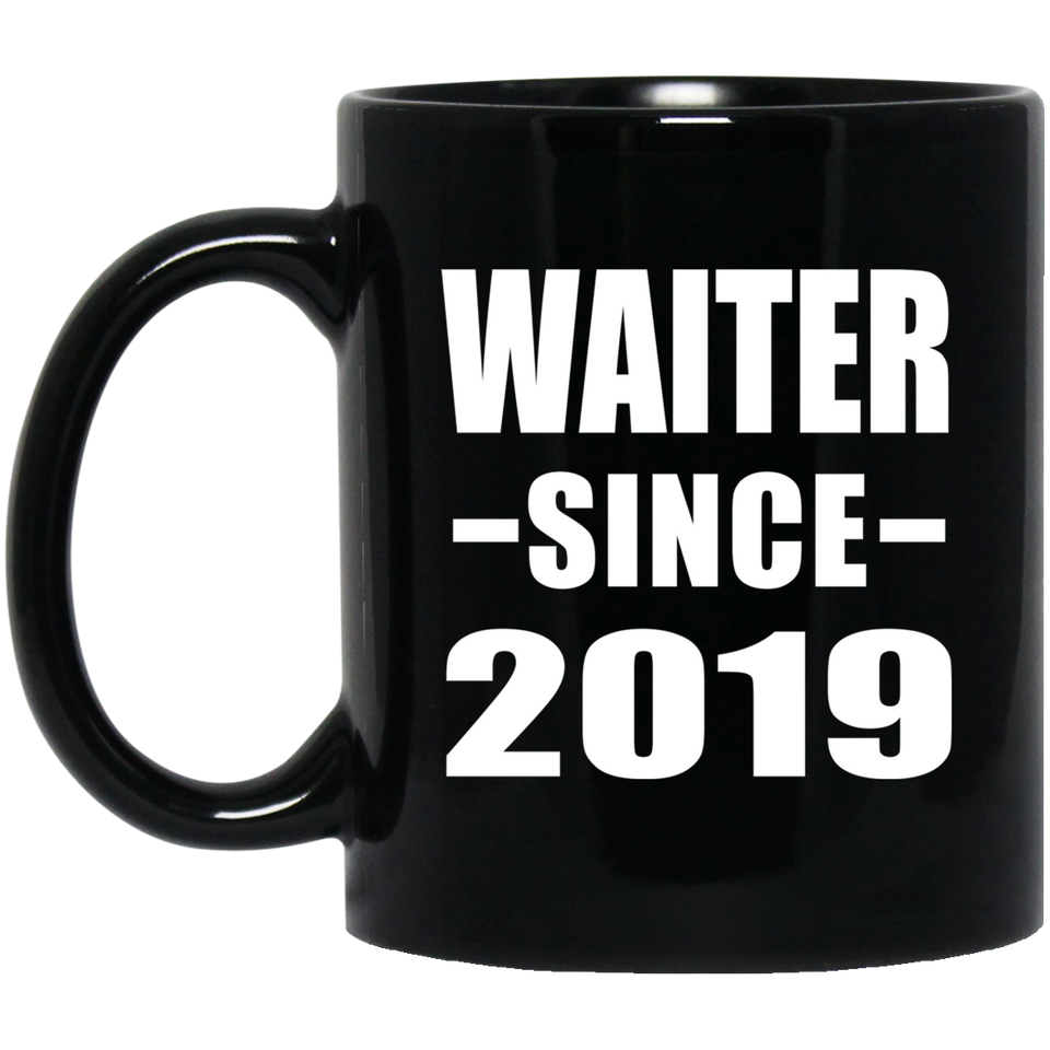 Waiter Since 2019 - 11oz Coffee Mug Black