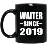 Waiter Since 2019 - 11oz Coffee Mug Black