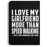 I Love My Girlfriend More Than Speed Walking - Canvas Portrait