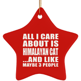 All I Care About Is Himalayan Cat - Star Ornament