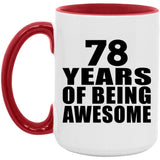 78th Birthday 78 Years Of Being Awesome - 15oz Accent Mug Red