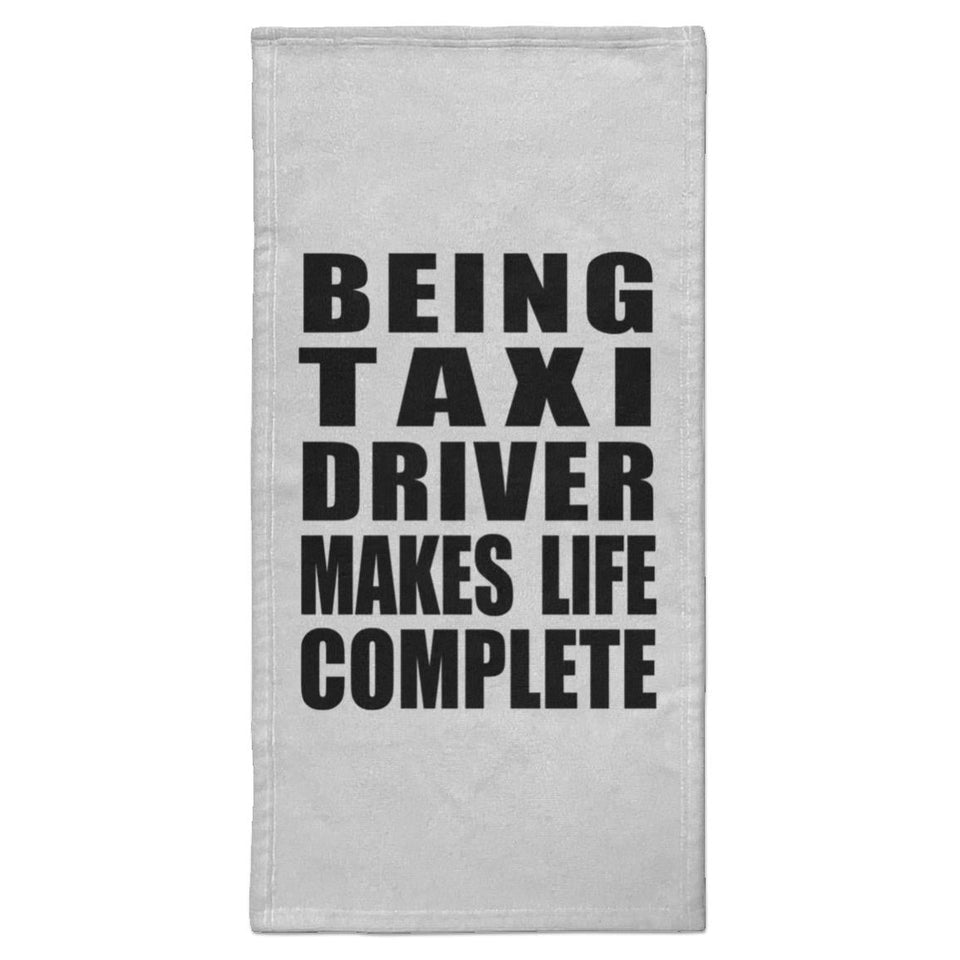 Being Taxi Driver Makes Life Complete - Hand Towel