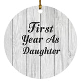 First Year As Daughter - Circle Ornament F