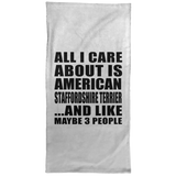 All I Care About Is American Staffordshire Terrier - Hand Towel
