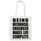 Being Mechanical Engineer Makes Life Complete - Tote Bag White