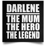 Darlene The Mum The Hero The Legend - Poster Square