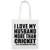 I Love My Husband More Than Cricket - Tote Bag White