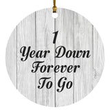 1st Anniversary 1 Year Down Forever To Go - Circle Ornament F