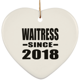 Waitress Since 2018 - Heart Ornament