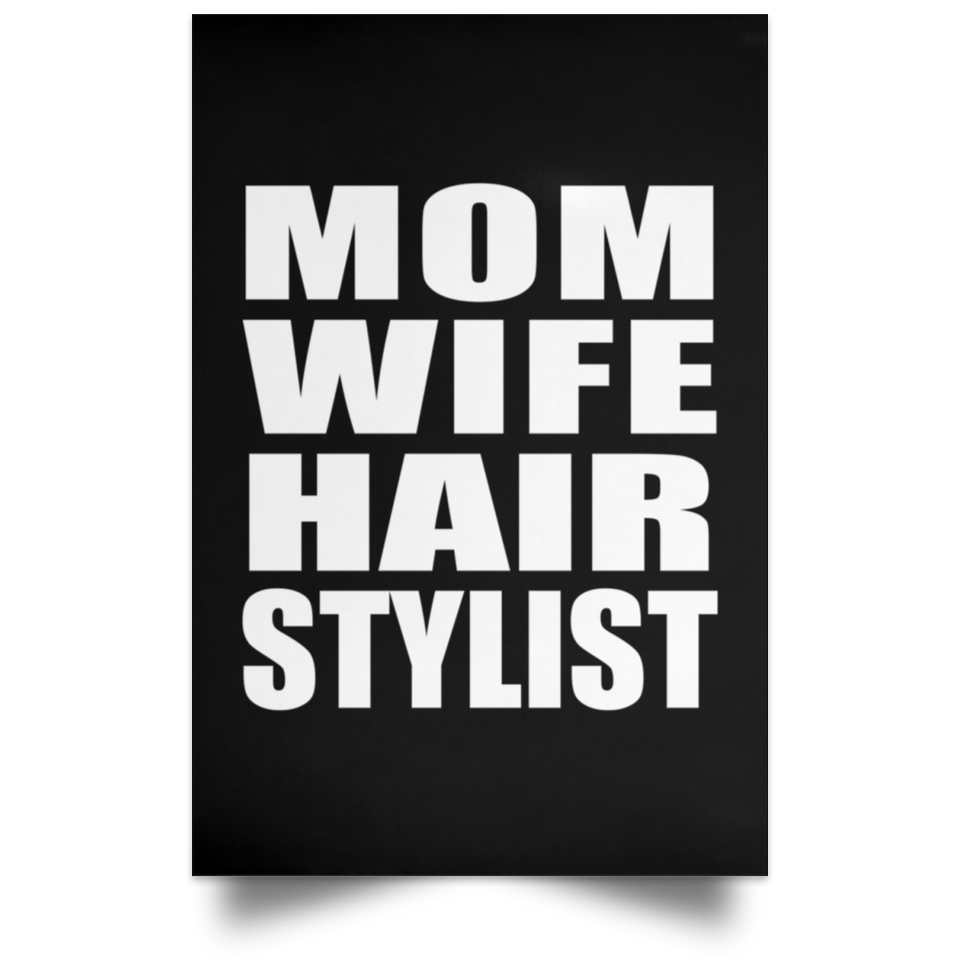 Mom Wife Hair Stylist - Poster Portrait