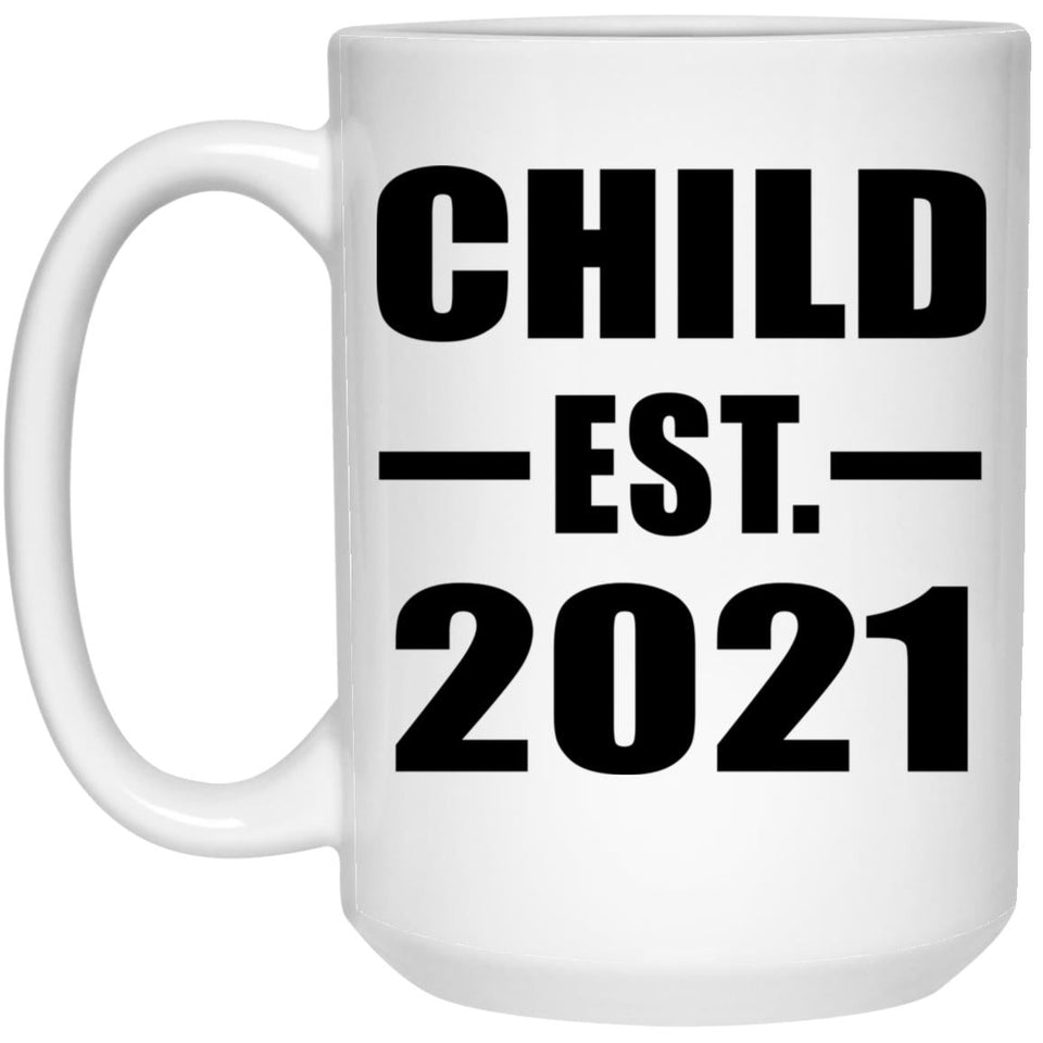Child Established EST. 2021 - 15oz Coffee Mug