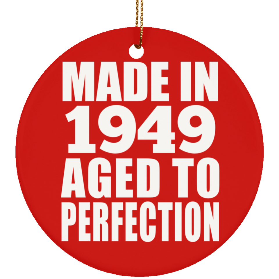 75th Birthday Made In 1949 Aged to Perfection - Circle Ornament