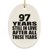 97th Anniversary 97 Years Still In Love After These Years - Oval Ornament