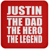Justin The Dad The Hero The Legend - Drink Coaster
