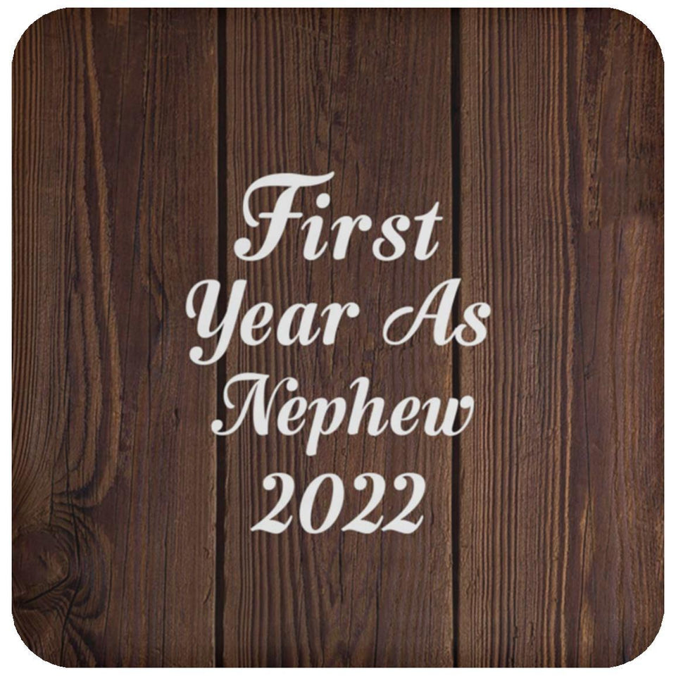 First Year As Nephew 2022 - Drink Coaster D