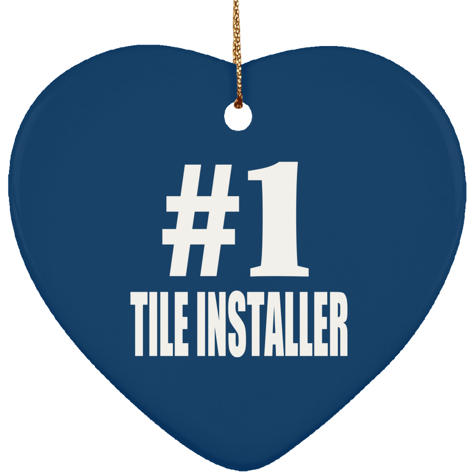 Number One #1 Tile Installer - Heart Ornament