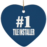 Number One #1 Tile Installer - Heart Ornament