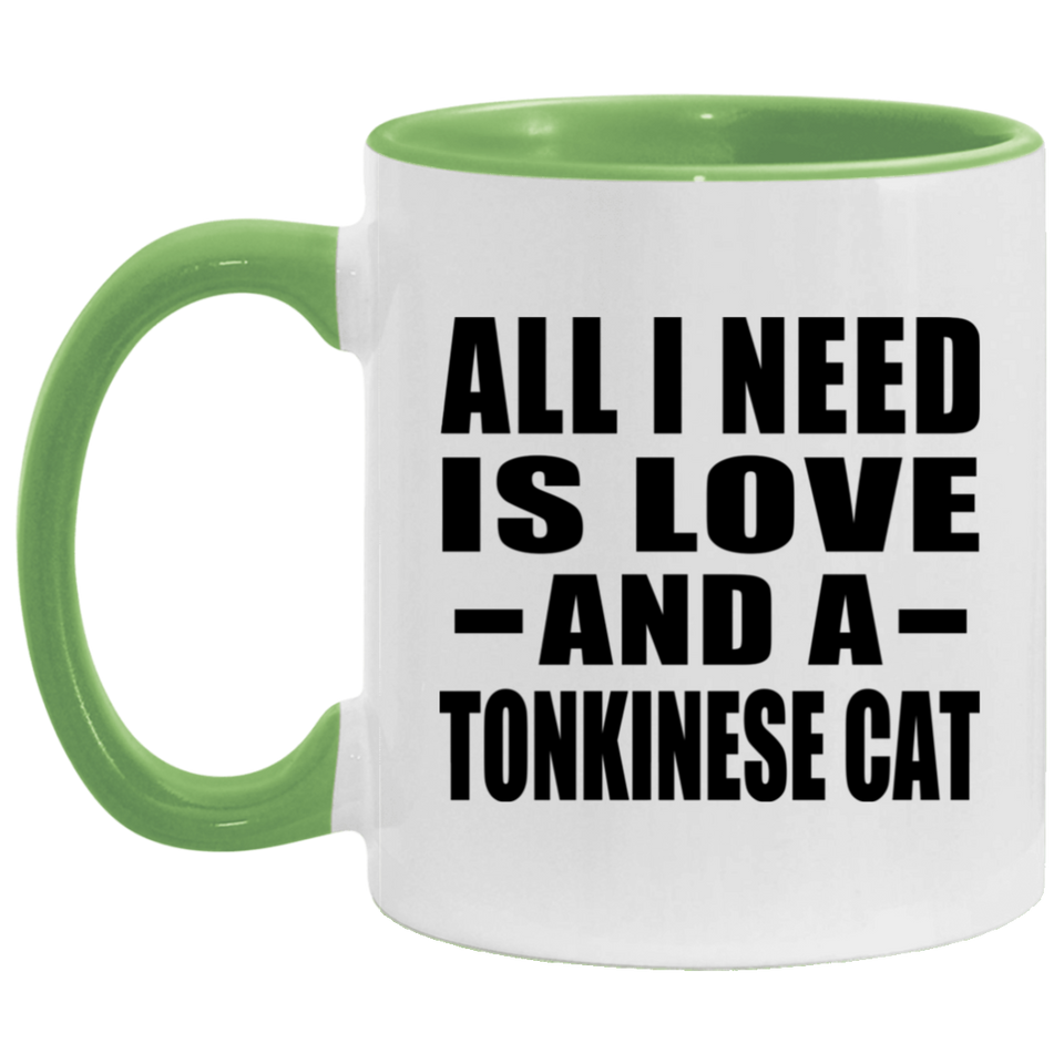 All I Need Is Love And A Tonkinese Cat - 11oz Accent Mug Green