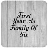 First Year As Family Of Six - Drink Coaster F