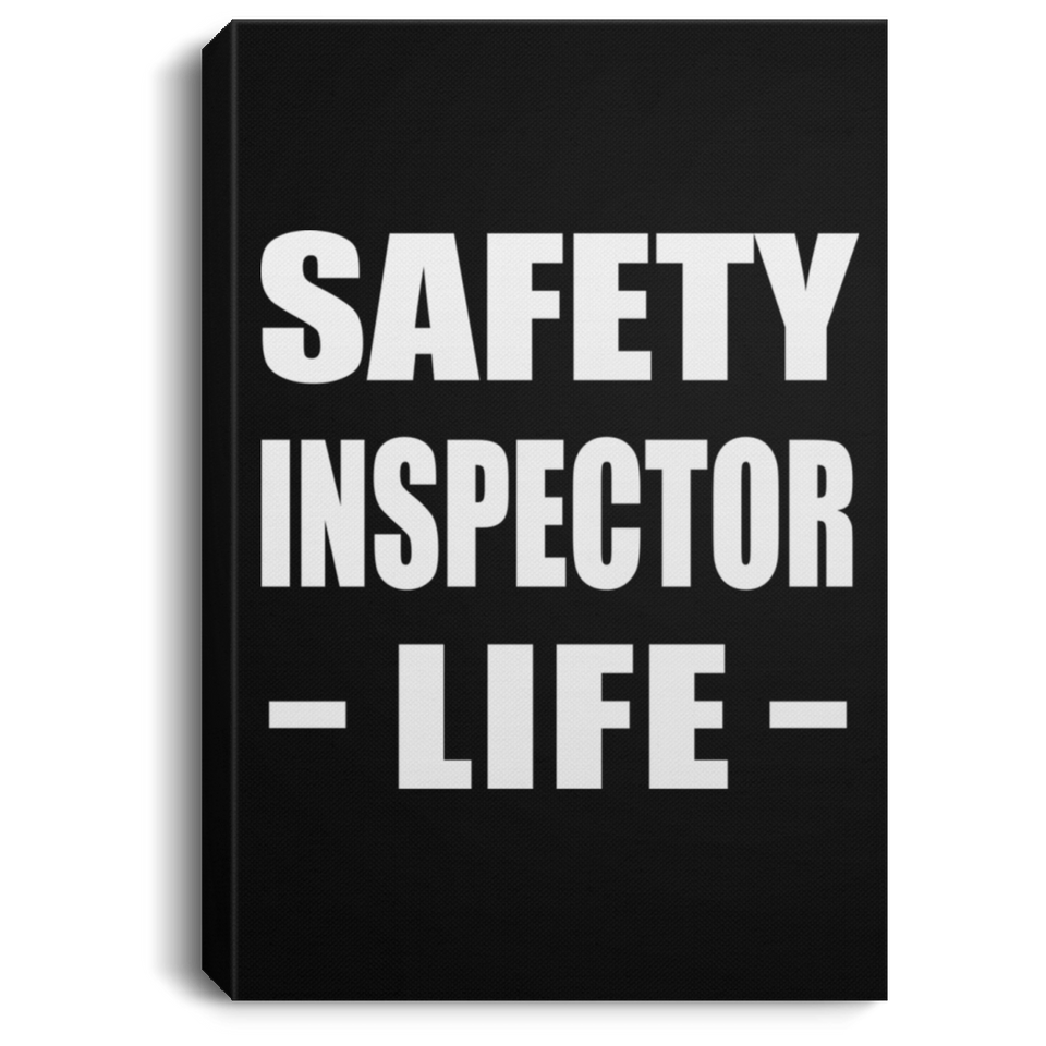 Safety Inspector Life - Canvas Portrait