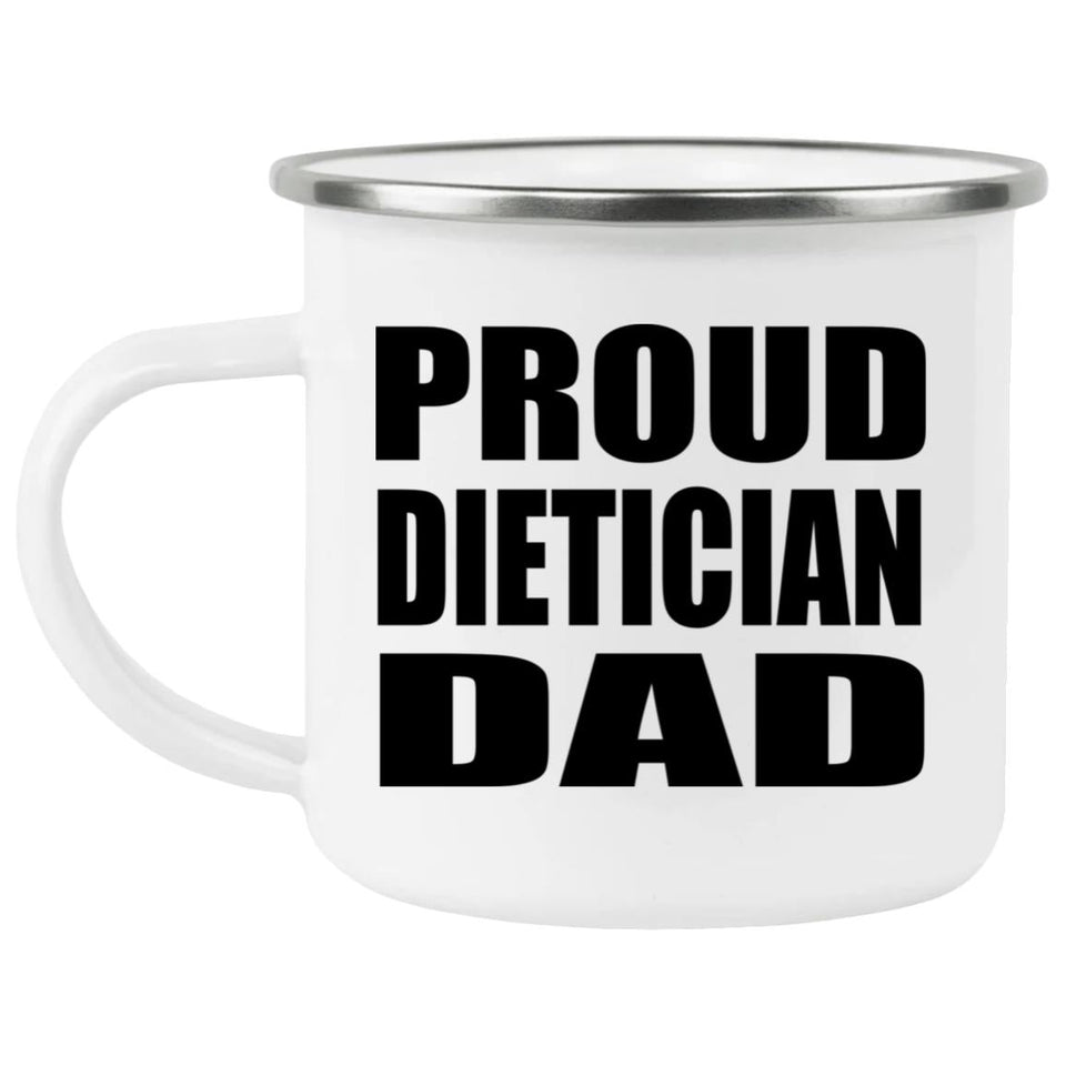 Proud Dietician Dad - 12oz Camping Mug