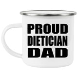 Proud Dietician Dad - 12oz Camping Mug