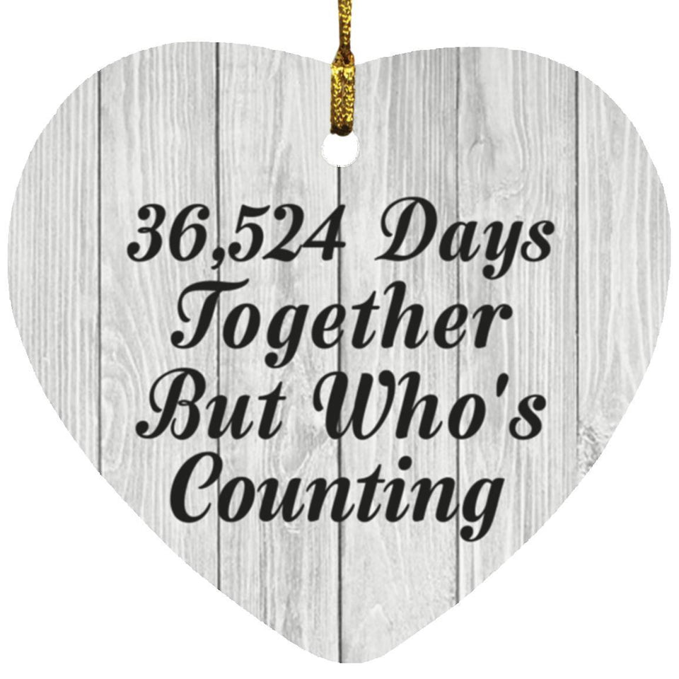 100th Anniversary 36,524 Days Together Who's Counting - Heart Ornament F