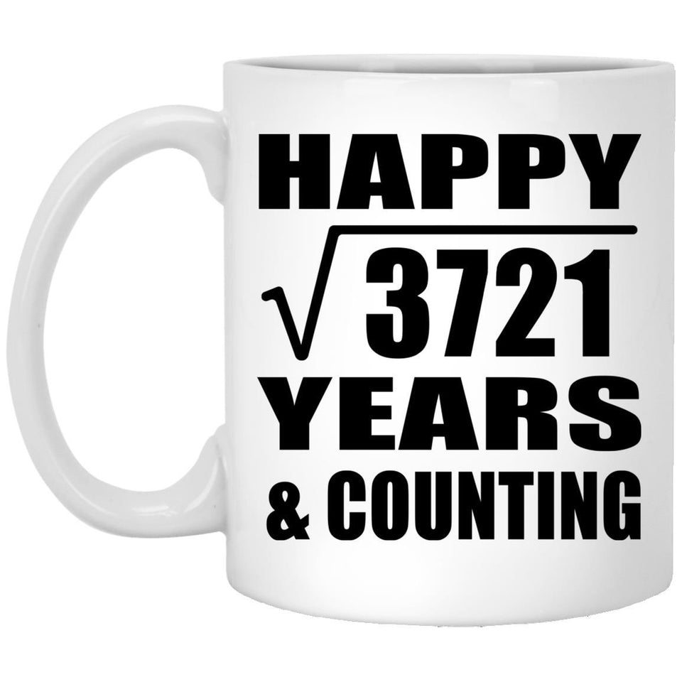 Happy 61st Anniversary Square Root of 3721 Years & Counting - 11oz Coffee Mug