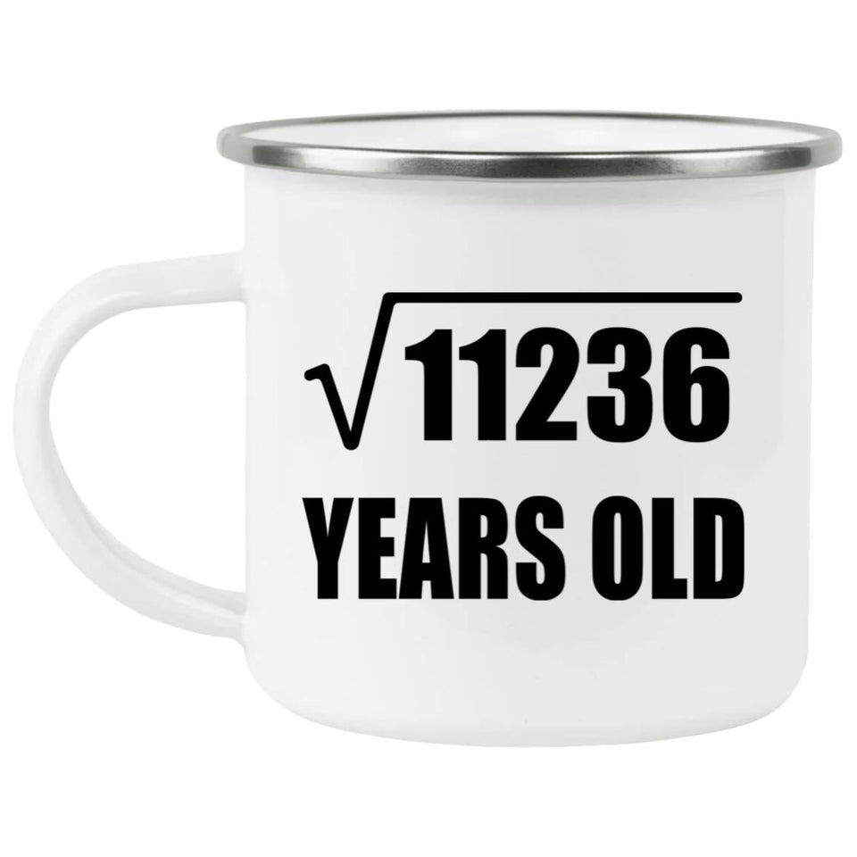 106th Birthday Square Root of 11236 Years Old - 12oz Camping Mug
