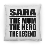 Sara The Mum The Hero The Legend - Throw Pillow