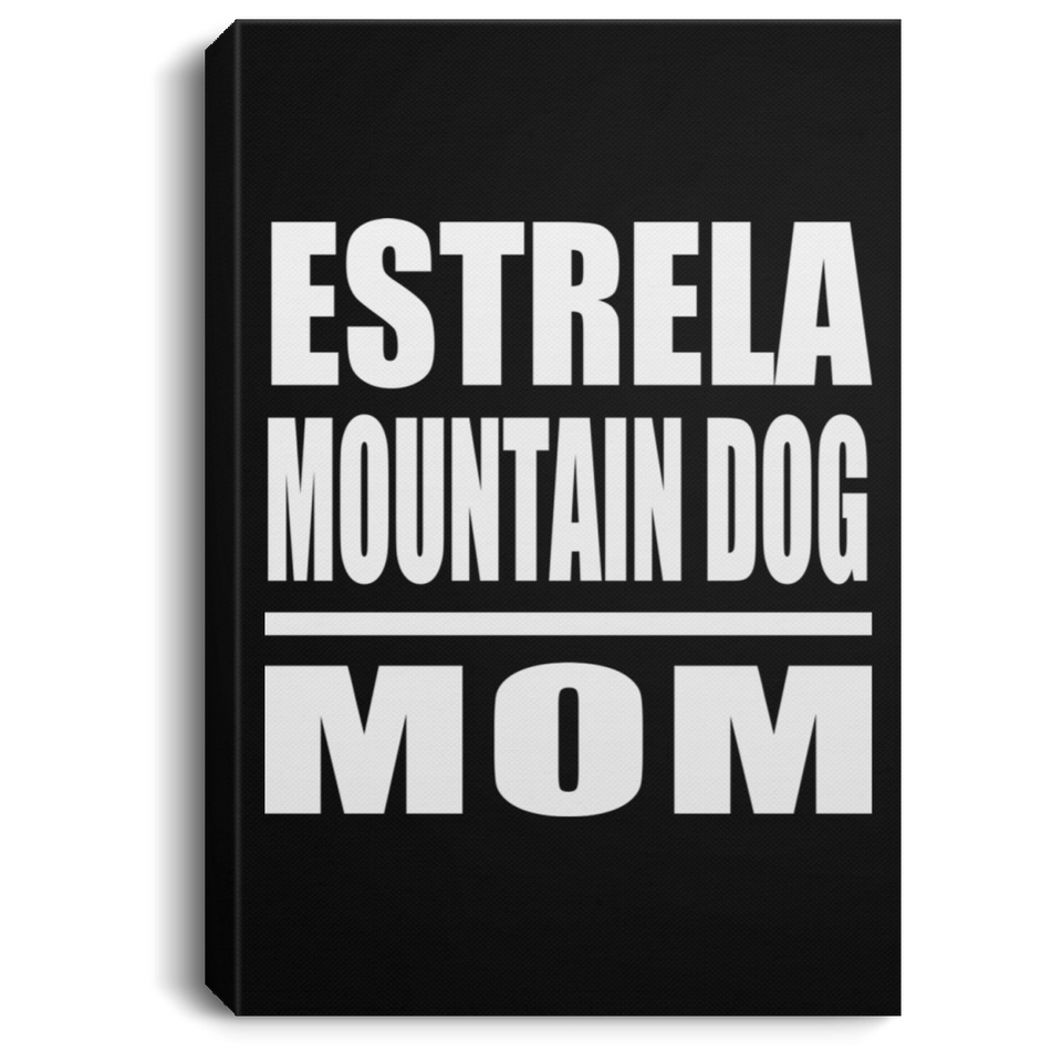 Estrela Mountain Dog Mom - Canvas Portrait