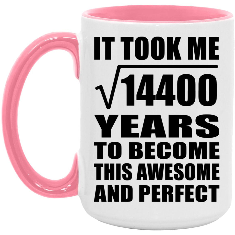 120th Birthday Took Square Root of 14400 Years To Awesome - 15oz Accent Mug Pink
