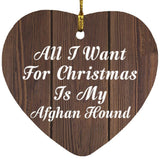 All I Want For Christmas Is My Afghan Hound - Heart Ornament D