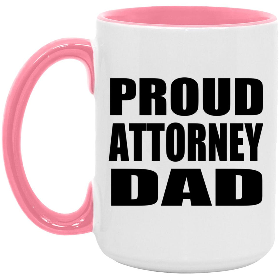 Proud Attorney Dad - 15oz Accent Mug Pink