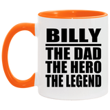 Billy The Dad The Hero The Legend - 11oz Accent Mug Orange