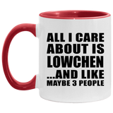 All I Care About Is Lowchen - 11oz Accent Mug Red