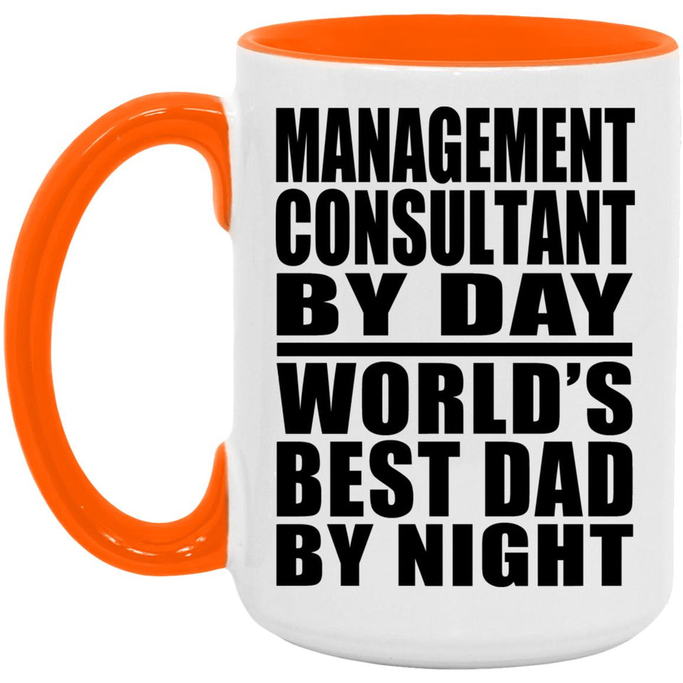 Management Consultant By Day World's Best Dad By Night - 15oz Accent Mug Orange