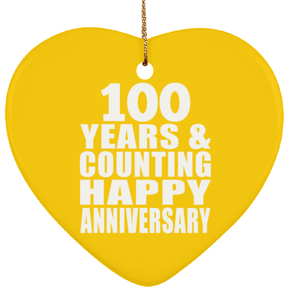 Happy 100th Anniversary 100 Years & Counting - Heart Ornament