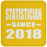 Statistician Since 2018 - Drink Coaster