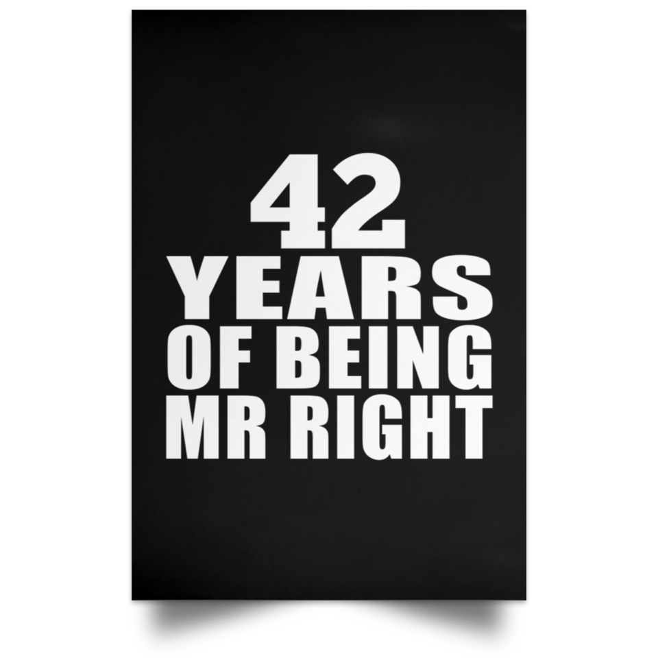 42nd Anniversary 42 Years Of Being Mr Right - Poster Portrait
