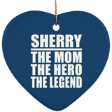 Sherry The Mom The Hero The Legend - Heart Ornament