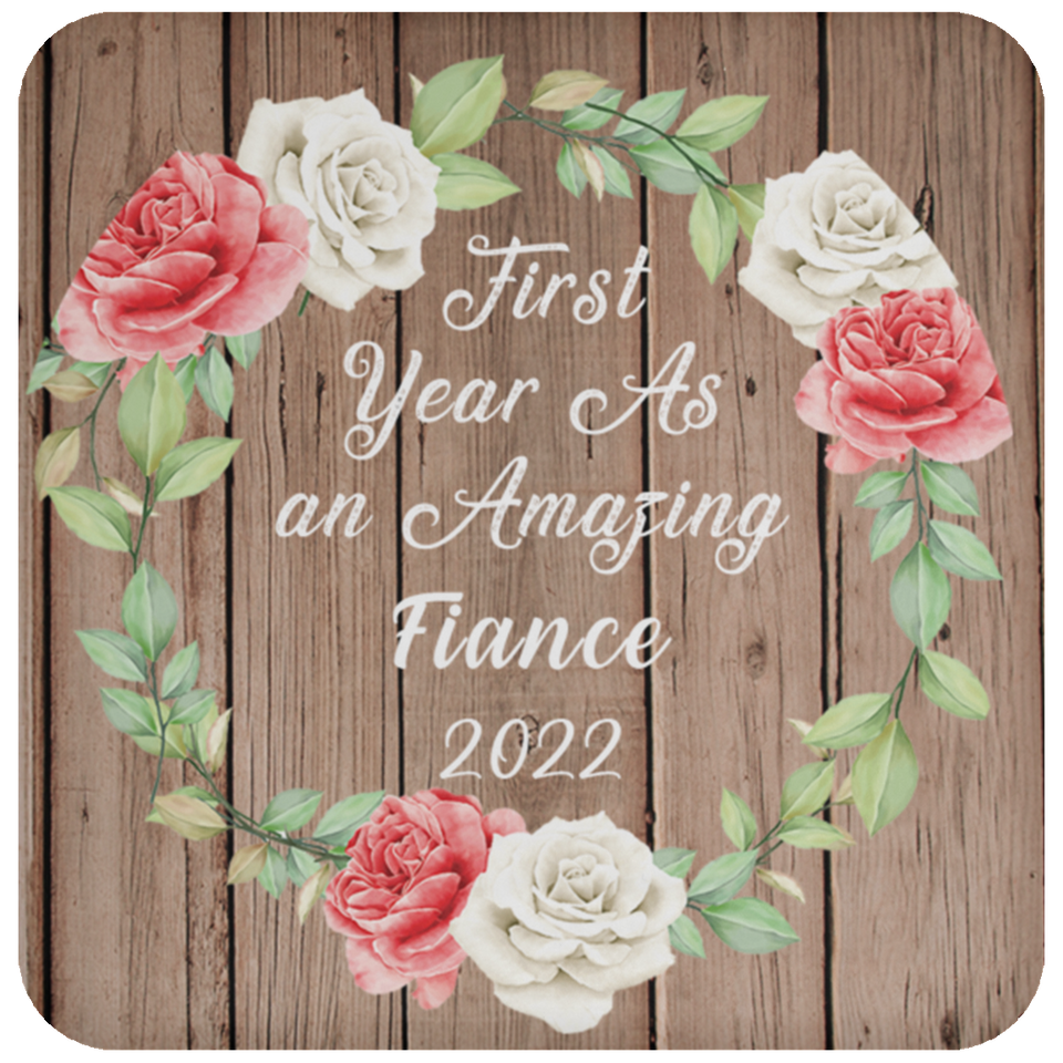First Year As An Amazing Fiance 2022 - Drink Coaster B