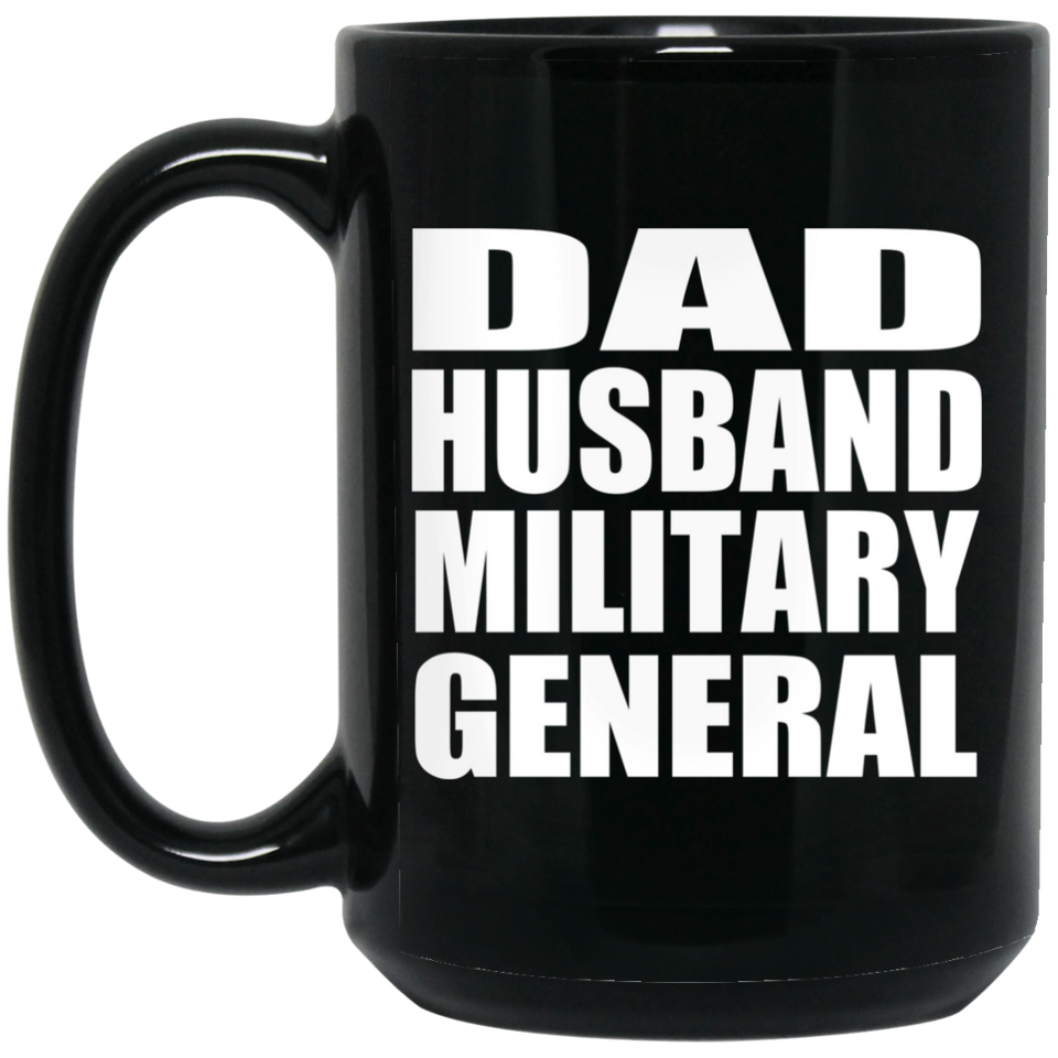 Dad Husband Military General - 15oz Coffee Mug Black