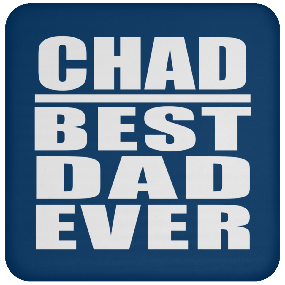 Chad Best Dad Ever - Drink Coaster