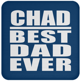 Chad Best Dad Ever - Drink Coaster