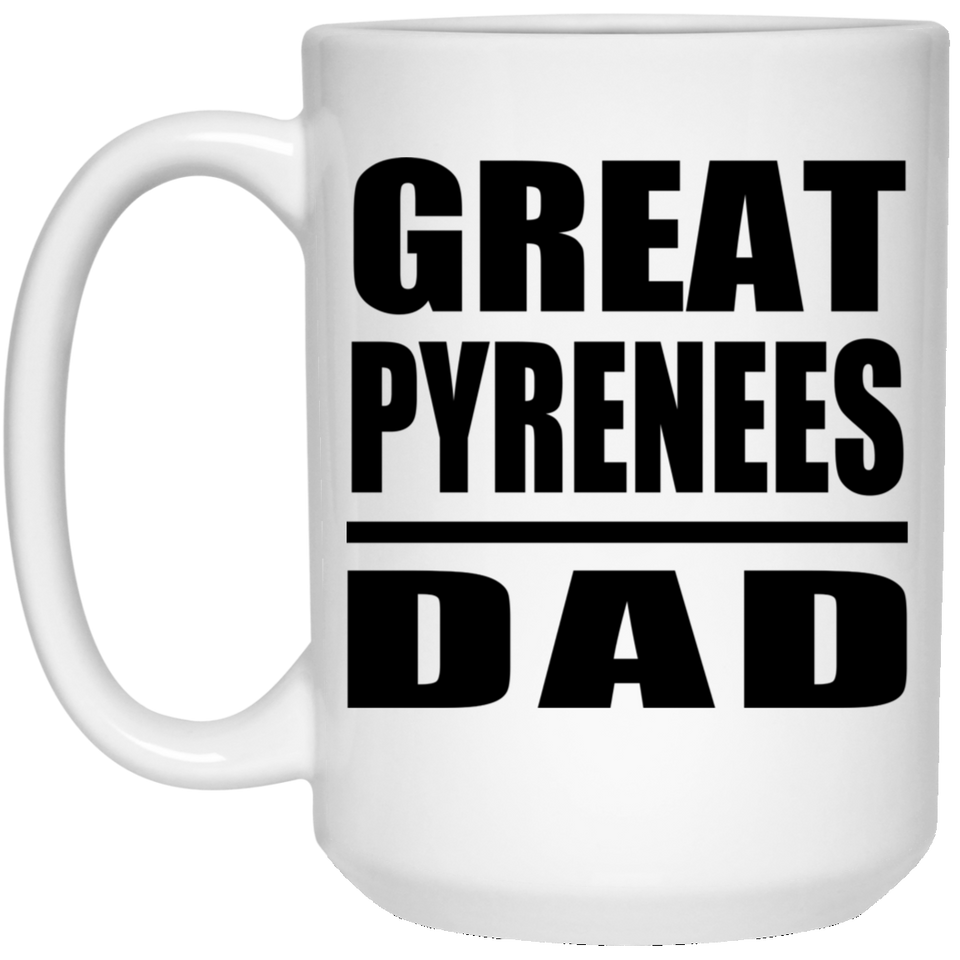 Great Pyrenees Dad - 15oz Coffee Mug